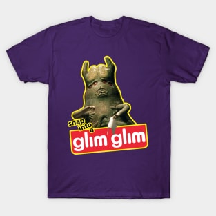 Snap Into a Glim Glim T-Shirt